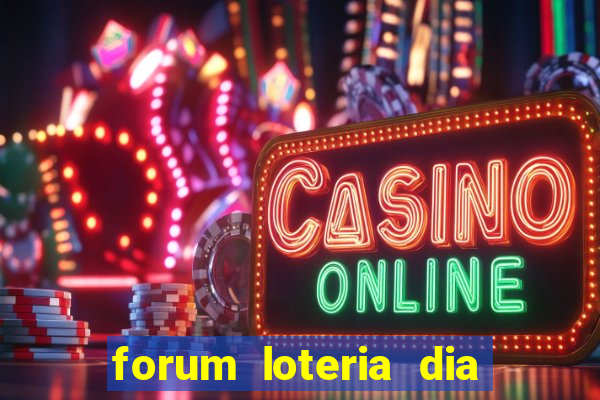 forum loteria dia de sorte